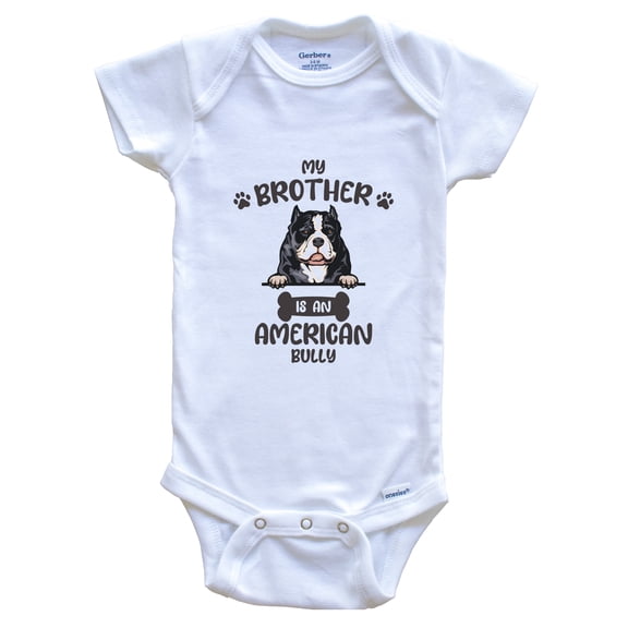 My Brother Is An American Bully Cute Dog Breed Baby Bodysuit, 0-3 Months White