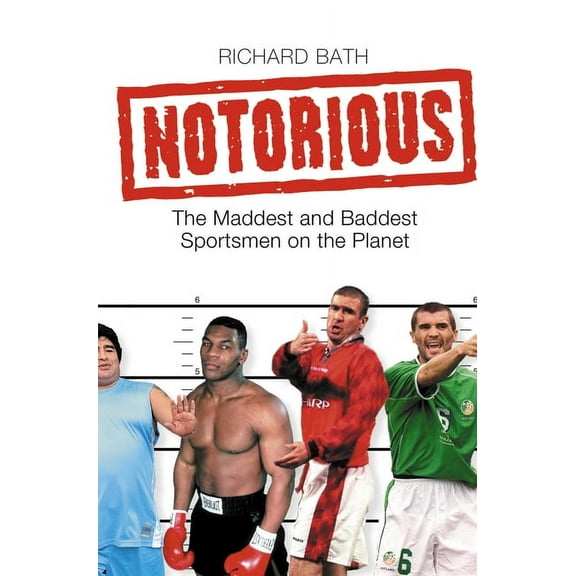 Notorious: The Maddest and Baddest Sportsmen on the Planet, (Paperback)