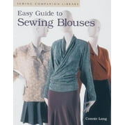 Easy Guide to Sewing Blouses: Sewing Companion Library [Paperback - Used]