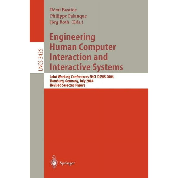 Engineering Human Computer Interaction and Interactive Systems: Joint Working Conferences Ehci-Dsvis 2004, Hamburg, Germ, (Paperback)