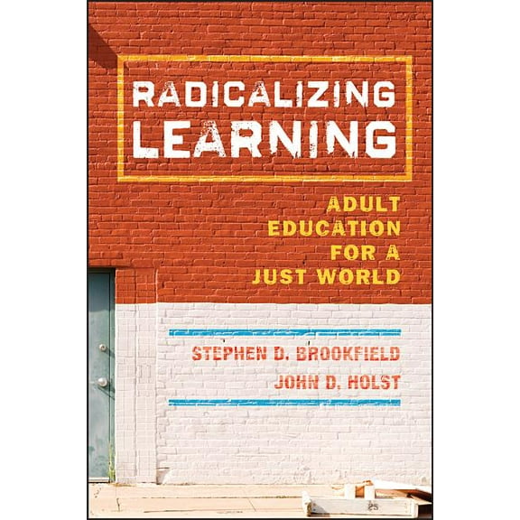 Jossey-Bass Higher and Adult Education ( Radicalizing Learning, (Hardcover)