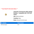 thumbnail image 2 of Automatic Transmission Shift Linkage Bushing - Compatible with 1994 Ford Aspire, 2 of 2
