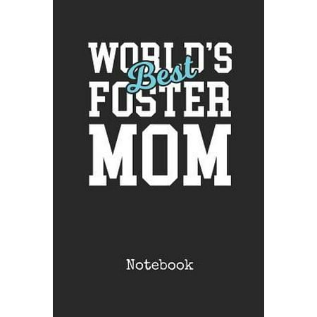 Notebook : Worlds Best Foster Mom Personal Writing Journal Happy Mothers Day Cover for your Madre Daily Diaries for Journalists & Writers Note Taking Write about your Life &