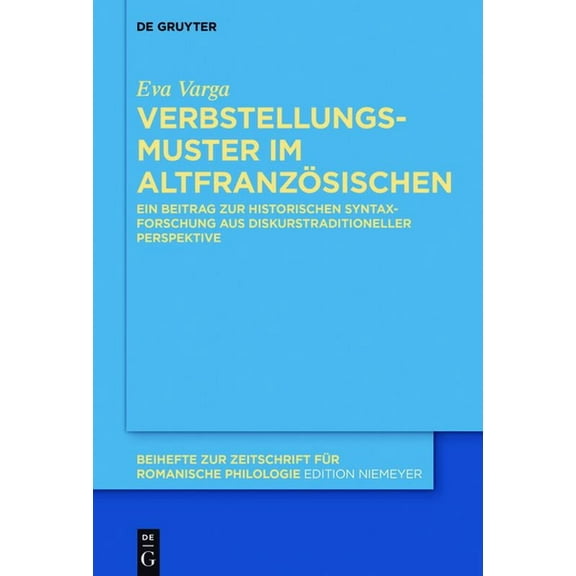 Beihefte Zur Zeitschrift Für Romanische  Verbstellungsmuster im Altfranzösischen, Book 416, (Hardcover)