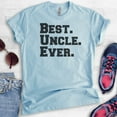 thumbnail image 2 of Best Uncle Ever T-shirt, Unisex Men's Shirt, Cool Uncle T-shirt, Heather Light Blue, Small, 2 of 6