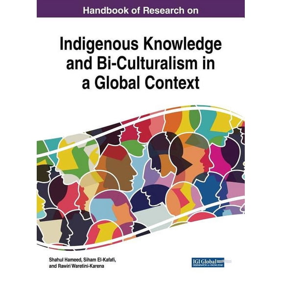 Handbook of Research on Indigenous Knowledge and Bi-Culturalism in a Global Context (Hardcover)