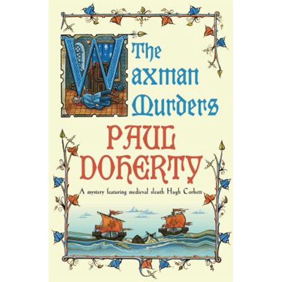 Pre-Owned The Waxman Murders (Hugh Corbett Mysteries, Book 15): Murder, espionage and treason in medieval England (Paperback) 0755328841 9780755328840