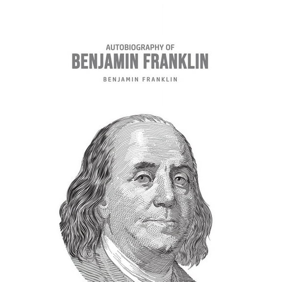 Autobiography of Benjamin Franklin, (Paperback)