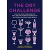 Pre-Owned The Dry Challenge: How to Lose the Booze for Dry January, Sober October, and Any Other Alcohol-Free Month (Hardcover) 0062937707 9780062937704