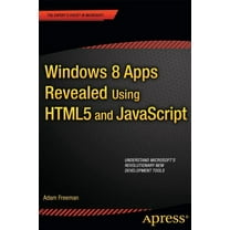 Expert's Voice in Microsoft Windows 8 Apps Revealed Using HTML5 and JavaScript: Using HTML5 and JavaScript, (Paperback)