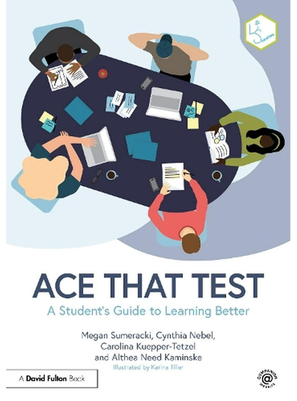 Ace That Test: A Student's Guide to Learning Better (Paperback)