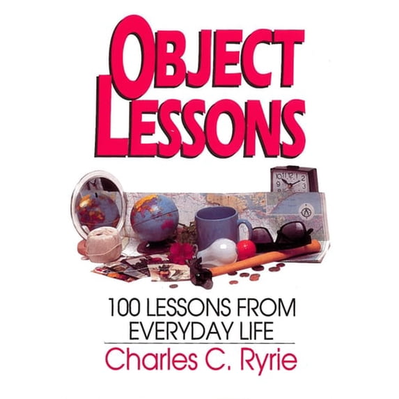 Pre-Owned Object Lessons: 100 Lessons from Everyday Life (Paperback) 0802460291 9780802460295