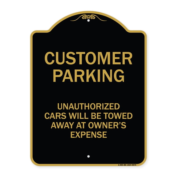 SignMission Designer Series Sign - Unauthorized Cars Will Be Towed Away At Owner's Expense Black & Gold 18" X 24" Heavy-Gauge Aluminum Architectural Sign Protect Your Business &