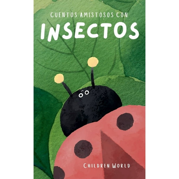 Children World Cuentos Amistosos Con Insectos, Book 1, (Paperback)
