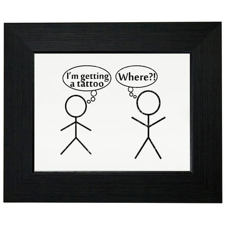 Where To Get Bamboo Sticks I'm Getting A Tattoo - Where? Stick Figures Joke Framed Print Poster Wall or Desk Mount Options ()