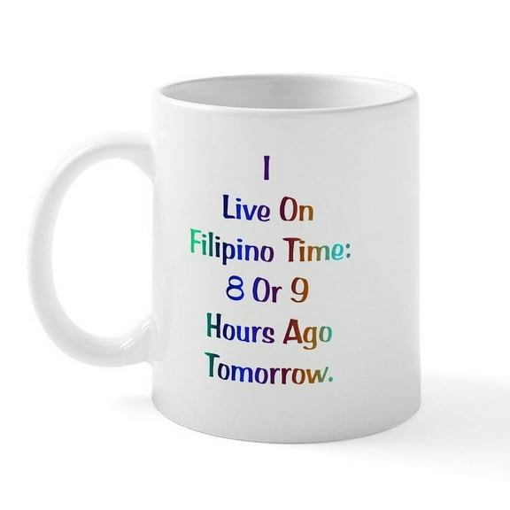 CafePress - Filipino Time Gifts Mug - 11 oz Ceramic Mug - Novelty Coffee Tea Cup