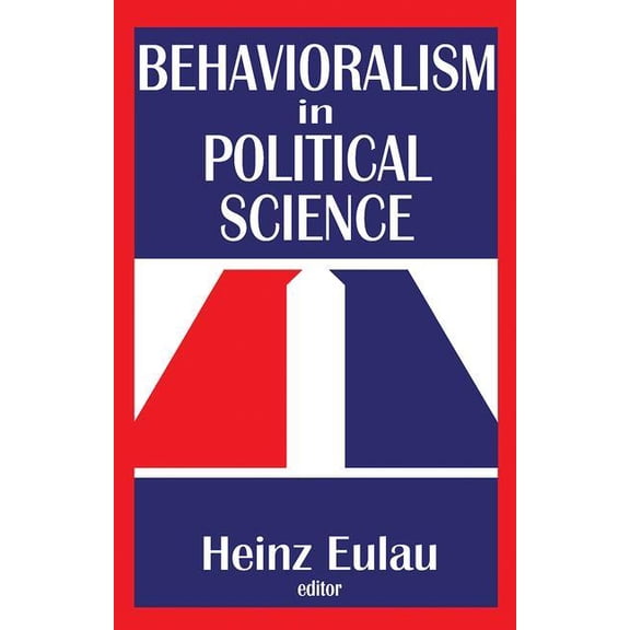 Behavioralism in Political Science, (Hardcover)