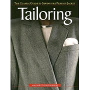 Tailoring : The Classic Guide to Sewing the Perfect Jacket