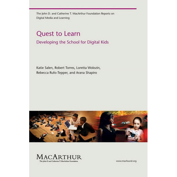 John D. and Catherine T. MacArthur Found Quest to Learn: Developing the School for Digital Kids, (Paperback)