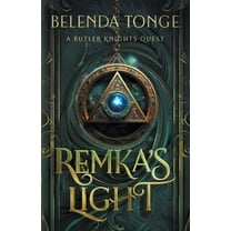 A Butler Knights Quest Remka's Light, Book 1, (Paperback)