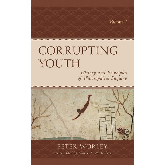 Big Ideas for Young Thinkers Corrupting Youth: History and Principles of Philosophical Enquiry, Book VOLUM, (Paperback)