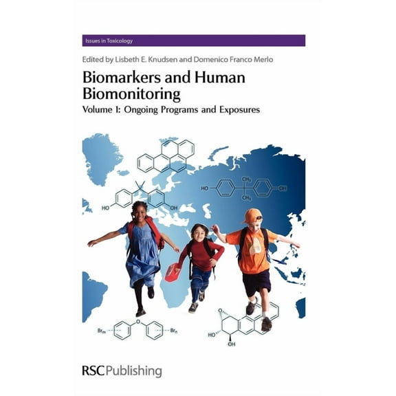 Issues in Toxicology Biomarkers and Human Biomonitoring, Volume 1: Ongoing Programs and Exposures, Book 9, (Hardcover)