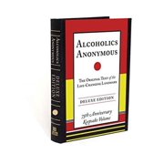 Alcoholics Anonymous: The Original Text of the Life-Changing Landmark, Deluxe Edition Paperback