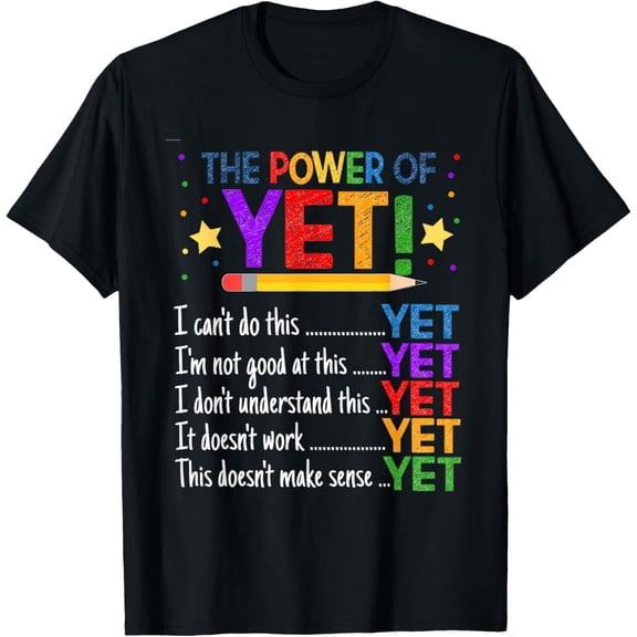 Growth Mindset Teacher Kindness Power Of Yet Inspirational T-Shirt men and women can wear, black, white, gifts.