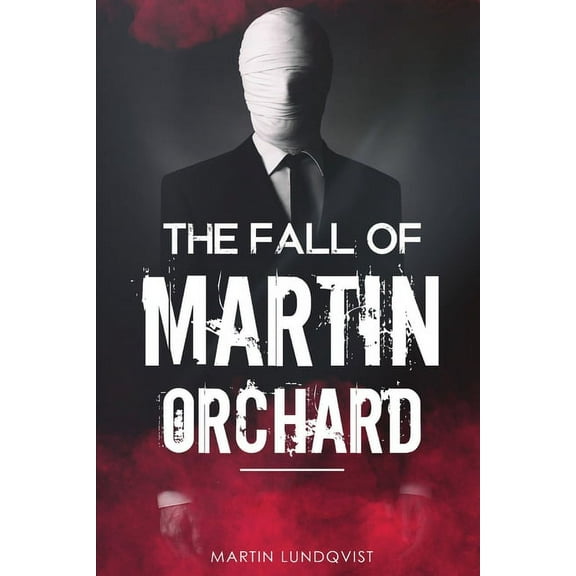 The Fall of Martin Orchard