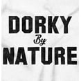 thumbnail image 2 of Dorky by Nature Funny Geek Nerd Gym Men's Graphic T Shirt Tees Brisco Brands X, 2 of 4