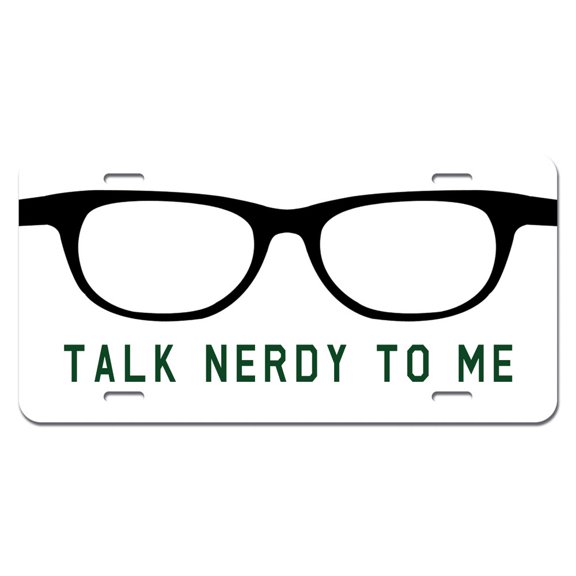 Talk Nerdy To Me Glasses - Funny Novelty License Plate