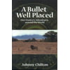 A Bullet Well Placed: One Hunter's Adventures Around the World [Hardcover - Used]