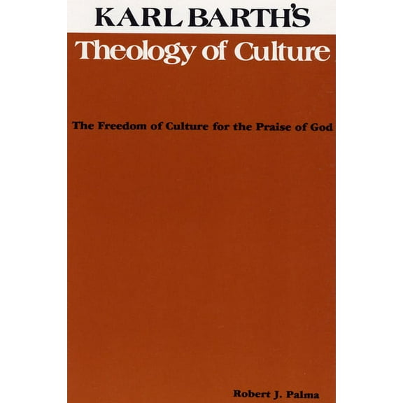 Pittsburgh Theological Monographs-New Karl Barth's Theology of Culture, Book 2, (Paperback)
