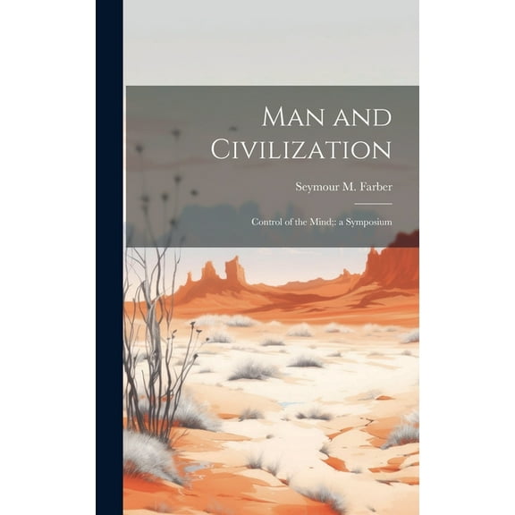 Man and Civilization: Control of the Mind; a Symposium (Hardcover)
