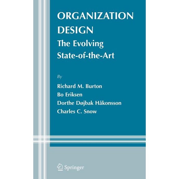 Information and Organization Design Organization Design: The Evolving State-Of-The-Art, Book 6, (Hardcover)