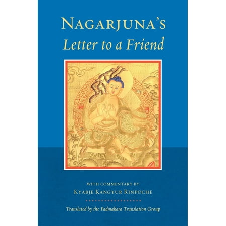 Nagarjuna's Letter to a Friend : With Commentary by Kangyur