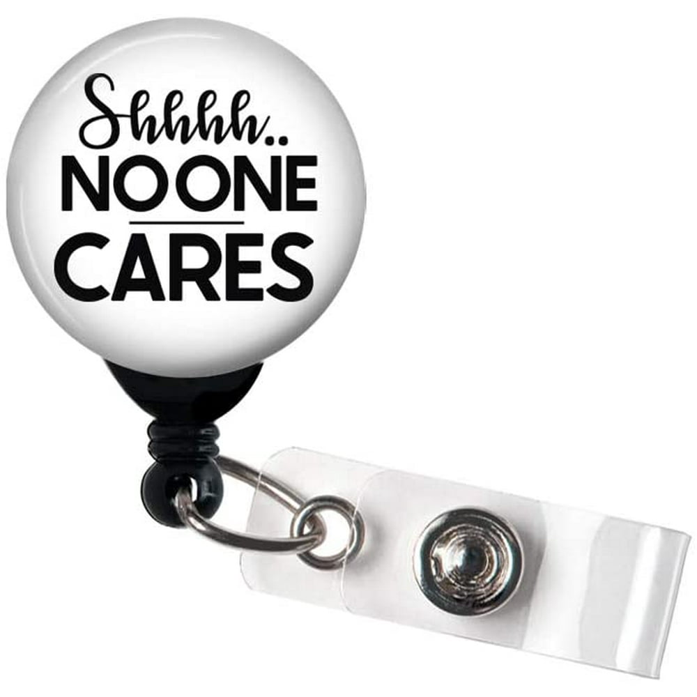 Retractable Badge Reel Ssshhh No One Cares Funny Badge Holder