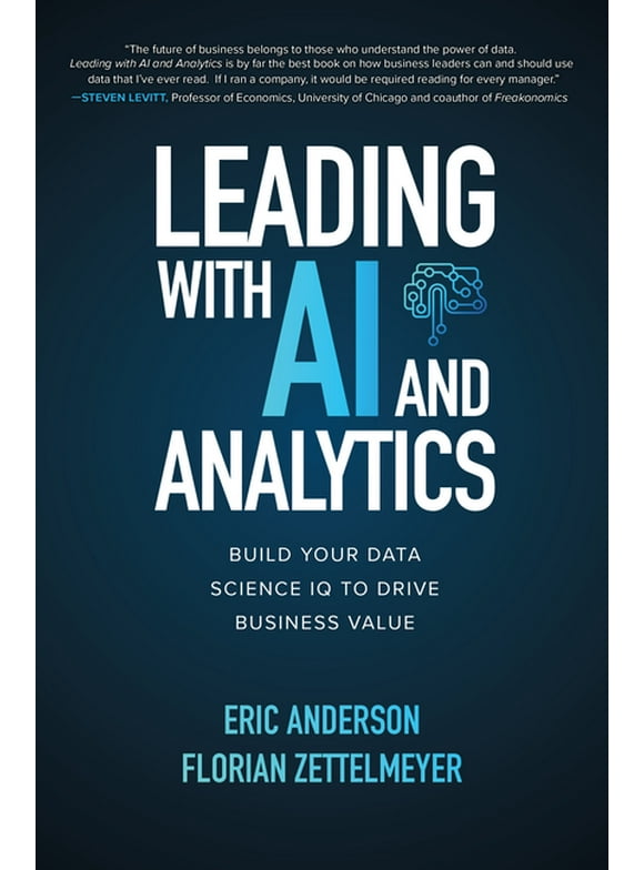 Leading with AI and Analytics: Build Your Data Science IQ to Drive Business Value (Hardcover)