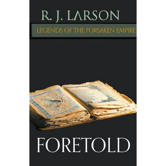 Legends of the Forsaken Empire Foretold, Book 4, (Paperback)