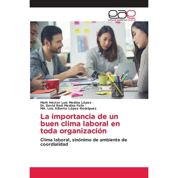 La importancia de un buen clima laboral en toda organización, (Paperback)