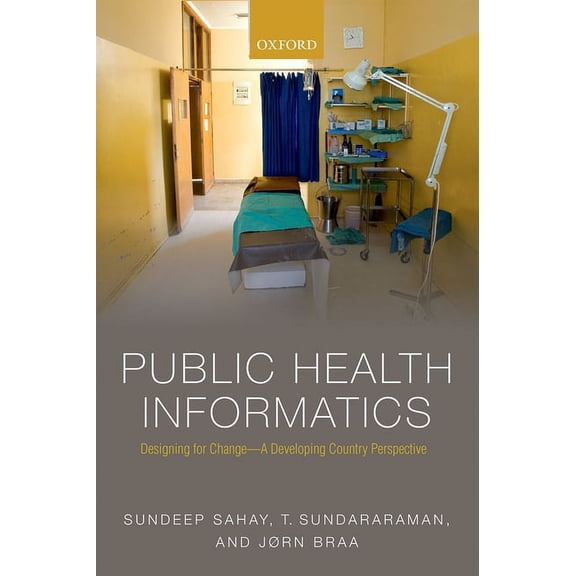 Public Health Informatics: Designing for Change - A Developing Country Perspective, (Paperback)