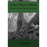 Unless They're Wicked (Paperback) by Lee Morgan