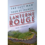 Lanterne Rouge: The Last Man in the Tour de France [Hardcover - Used]