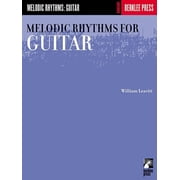 Melodic Rhythms for Guitar William Leavitt Guitar Method Book for Students and Teachers Essential Rhythm Studies and Sig, (Paperback)