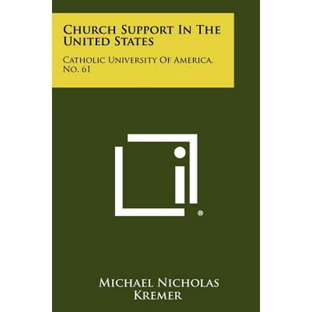 - Church Support in the United States : Catholic University of America, No. 61
