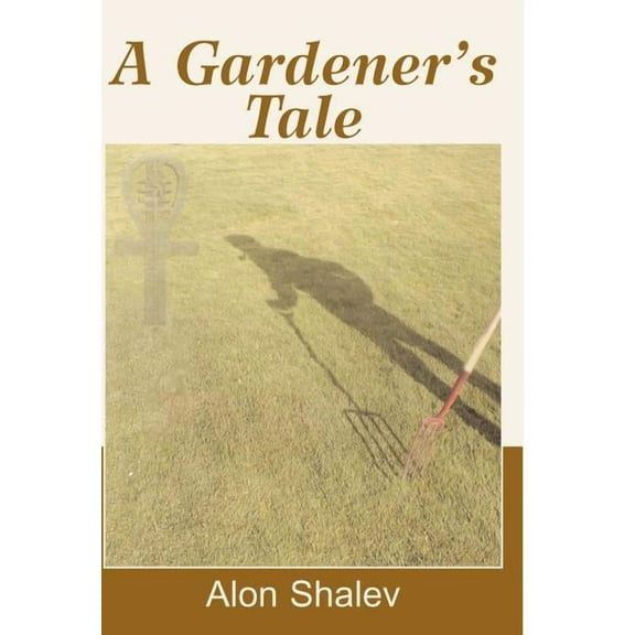 A Gardener's Tale (Hardcover) by Alon Shalev