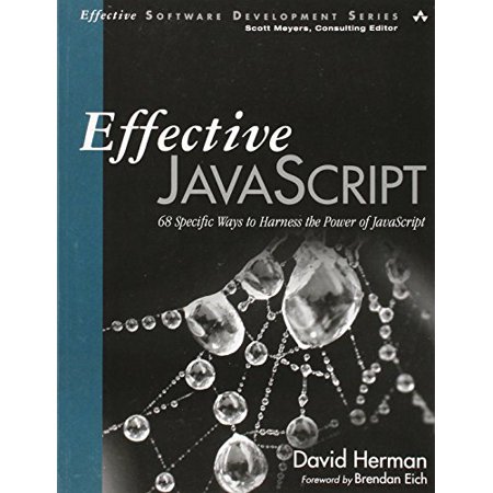 Pre-Owned Effective JavaScript: 68 Specific Ways to Harness the Power of JavaScript (Effective Software Development Series) Paperback