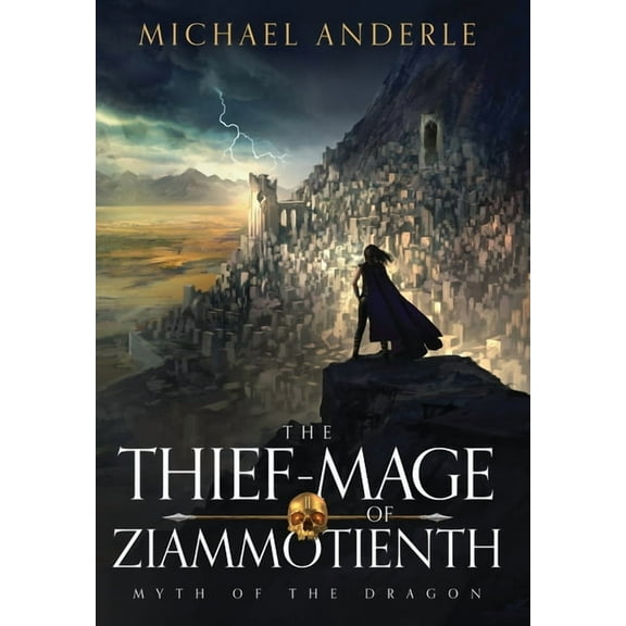 Myth of the Dragon The Thief-Mage of Ziammotienth, Book 2, (Hardcover)