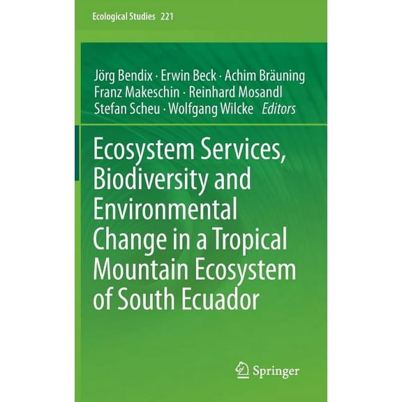 Ecological Studies Ecosystem Services, Biodiversity and Environmental Change in a Tropical Mountain Ecosystem of South Ecuador, Book 221, (Hardcover)