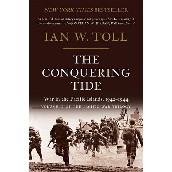 Pacific War Trilogy The Conquering Tide: War in the Pacific Islands, 1942-1944, Book 2, (Paperback)